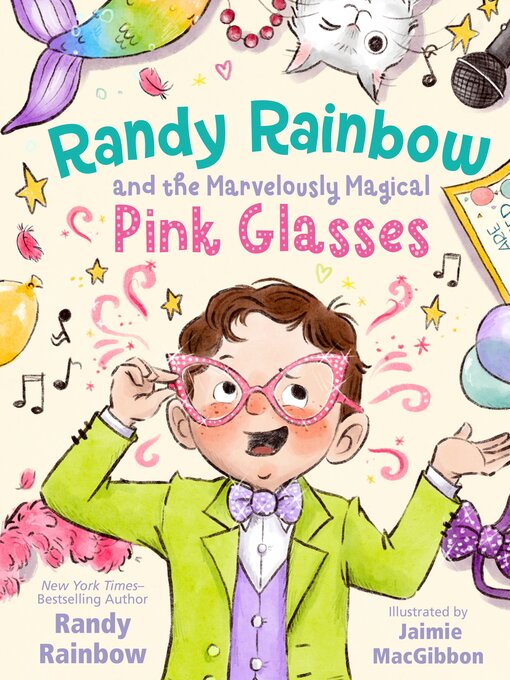 Title details for Randy Rainbow and the Marvelously Magical Pink Glasses by Randy Rainbow - Wait list